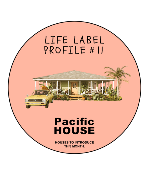Pacific HOUSE（パシフィックハウス）｜LIFE LABEL大解剖 vol.11